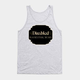 Disables is A Neutral Word Tank Top